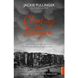 Chasing the Dragon, Paperback - Jackie Pullinger imagine