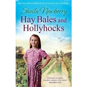 Hay Bales and Hollyhocks, Paperback - Sheila Newberry imagine