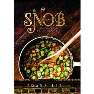 The S.N.O.B. Experience: Slightly North of Broad, Hardcover - Frank Lee imagine