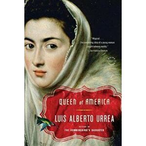 Queen of America, Paperback - Luis Alberto Urrea imagine