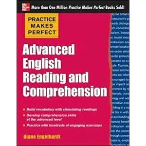 Practice Makes Perfect Advanced English Reading and Comprehe, Paperback - Diane Engelhardt imagine
