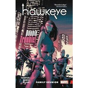 Hawkeye: Kate Bishop Vol. 3: Family Reunion, Paperback - Kelly Thompson imagine