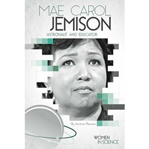 Mae Carol Jemison: Astronaut and Educator, Hardcover - Iemima Ploscariu imagine