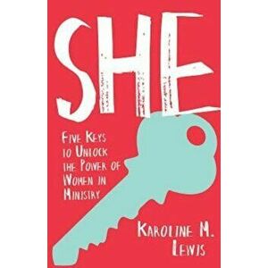 She: Five Keys to Unlock the Power of Women in Ministry, Paperback - Karoline M. Lewis imagine