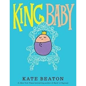 King Baby, Paperback - Kate Beaton imagine