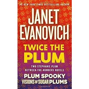 Twice the Plum: Two Stephanie Plum Between the Numbers Novels (Plum Spooky, Visions of Sugar Plums), Paperback - Janet Evanovich imagine