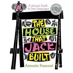 The House That Jack Built: A Picture Book in Two Languages, Hardcover - Antonio Frasconi imagine