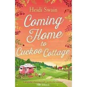 Coming Home to Cuckoo Cottage, Paperback - Heidi Swain imagine