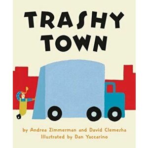 Trashy Town, Hardcover - Andrea Griffing Zimmerman imagine