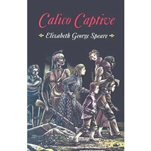 Calico Captive, Paperback - Elizabeth George Speare imagine
