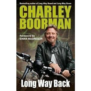 Long Way Back, Paperback - Charley Boorman imagine