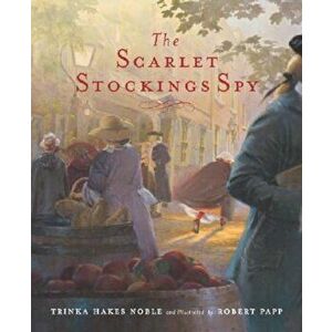 The Scarlet Stockings Spy, Hardcover - Trinka Hakes Noble imagine