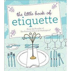 The Little Book of Etiquette, Hardcover - Dorothea Johnson imagine