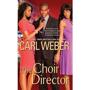 The Choir Director, Paperback - Carl Weber imagine