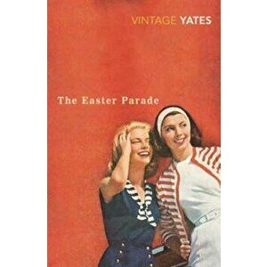 Easter Parade, Paperback - Richard Yates imagine