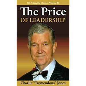 The Price of Leadership, Paperback - Charlie T. Jones imagine