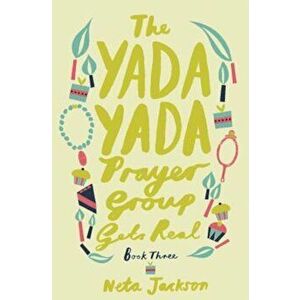 The Yada Yada Prayer Group Gets Real, Paperback - Neta Jackson imagine