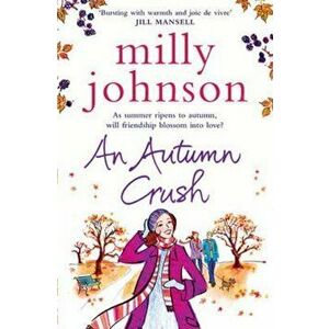 Autumn Crush, Paperback - Milly Johnson imagine