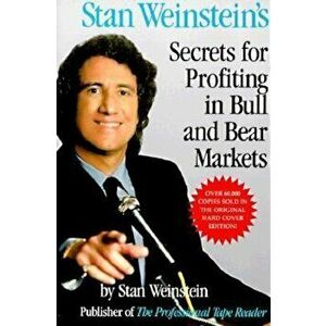 Stan Weinstein's Secrets for Profiting in Bull and Bear Markets, Paperback - Stan Weinstein imagine