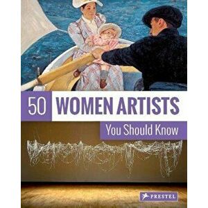 50 Women Artists You Should Know, Paperback - Christiane Weidemann imagine
