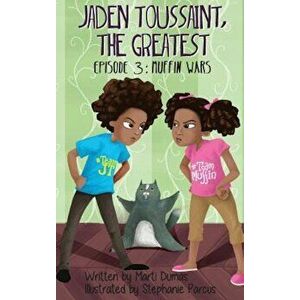 Jaden Toussaint, the Greatest Episode 3: Muffin Wars, Hardcover - Marti Dumas imagine