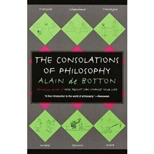 The Consolations of Philosophy, Paperback - Alain De Botton imagine