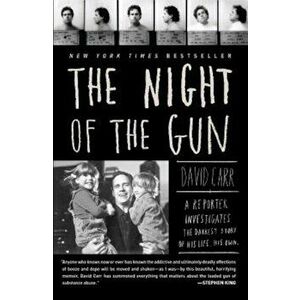 The Night of the Gun: A Reporter Investigates the Darkest Story of His Life. His Own., Paperback - David Carr imagine