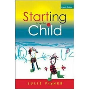 Starting from the Child: Teaching and Learning in the Founda, Paperback - Julie Fisher imagine