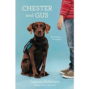 Chester and Gus, Paperback - Cammie McGovern imagine