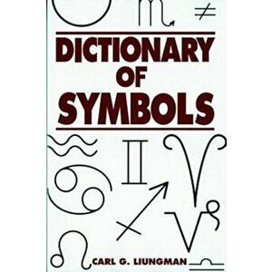 Dictionary of Symbols, Paperback - Carl G. Liungman imagine