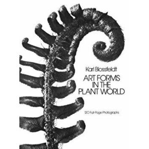 Art Forms in the Plant World, Paperback - Karl Blossfeldt imagine