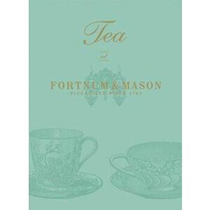 Tea at Fortnum & Mason: Picadilly Since 1707, Hardcover - Emma Marsden imagine