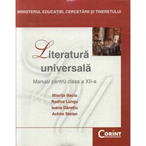 Literatura universala. Manual pentru clasa a XII-a - Miorita Baciu, Rodica Lungu, Ioana Danetiu, Achim Stoian imagine