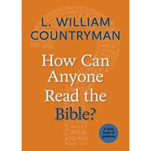 How Can Anyone Read the Bible', Paperback - L. William Countryman imagine