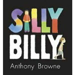 Silly Billy, Paperback - Anthony Browne imagine