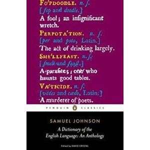 Dictionary of the English Language: an Anthology, Paperback - Samuel Johnson imagine