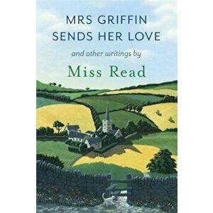 Mrs Griffin Sends Her Love, Paperback - Miss Read imagine
