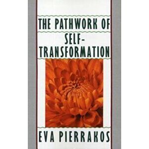 The Pathwork of Self-Transformation, Paperback - Eva Pierrakos imagine