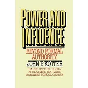 Power and Influence, Paperback - John P. Kotter imagine