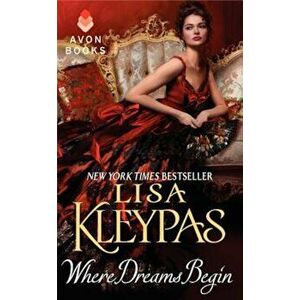Where Dreams Begin, Paperback - Lisa Kleypas imagine