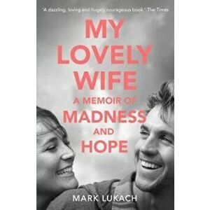 My Lovely Wife, Paperback - Mark Lukach imagine