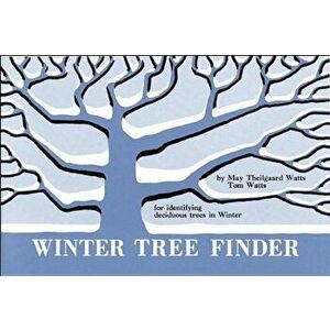 Winter Tree Finder: A Manual for Identifying Deciduous Trees in Winter (Eastern Us), Paperback - May Theilgaard Watts imagine