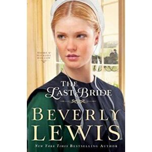 The Last Bride, Paperback - Beverly Lewis imagine