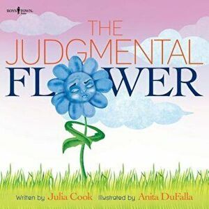 The Judgmental Flower, Paperback - Julia Cook imagine