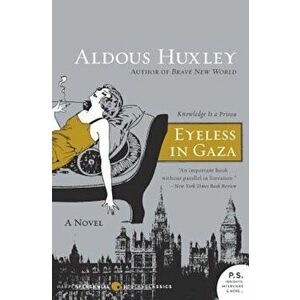 Eyeless in Gaza, Paperback - Aldous Huxley imagine