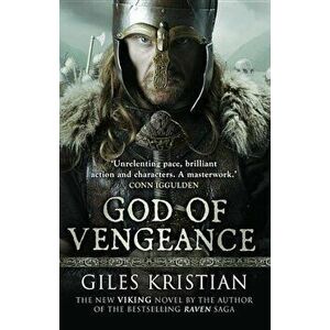 God of Vengeance: The Rise of Sigurd 1, Paperback - Giles Kristian imagine