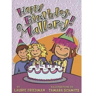 '4 Happy Birthday, Mallory!, Paperback - Laurie Friedman imagine
