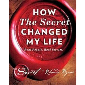 How The Secret Changed My Life, Hardcover - Rhonda Byrne imagine