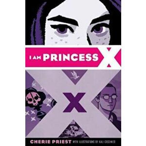 I Am Princess X, Paperback - Cherie Priest imagine
