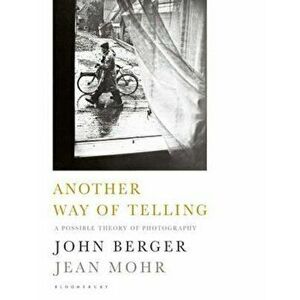 Another Way of Telling, Paperback - John Berger imagine